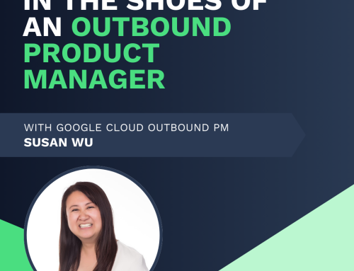 In the shoes of an outbound product manager