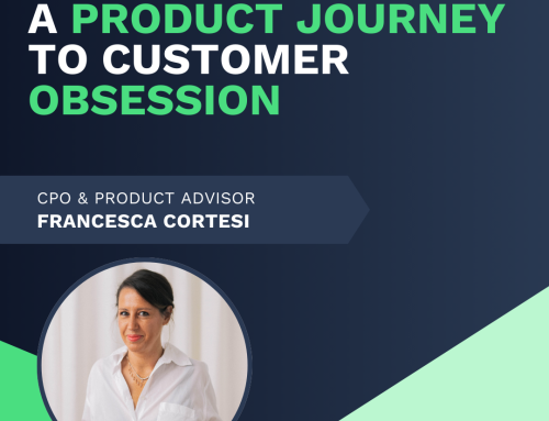 A product journey to customer obsession